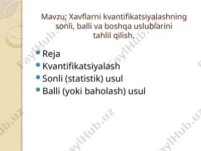 xavflarni kvantifikatsiyalashning sonli, balli va boshqa uslublarini tahlil qilish — PPTX