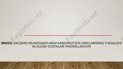 xalqaro munosabatlarda kommunikatsiya omillari va aloqa vositalarining takomillashuvi — PPTX