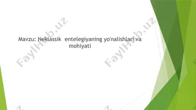 neklassik  entelegiyaning yo'nalishlari va mohiyati — PPTX