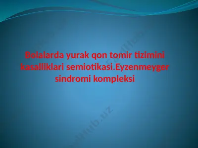 bolalarda yurak qon tomir tizimini kasalliklari semiotikasi — PPTX