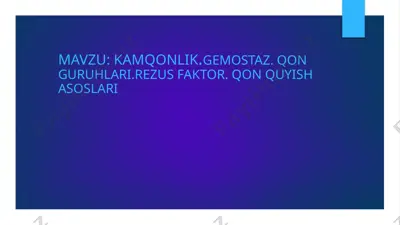 kamqonlik.gemostaz. qon guruhlari.rezus faktor. qon quyish asoslari — PPTX