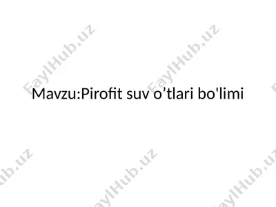 pirofit suv o’tlari bo'limi — PPTX