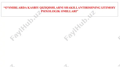 o’smirlarda kasbiy qiziqishlarni shakillantirishning ijtimoiy psixologik omillari — PPTX