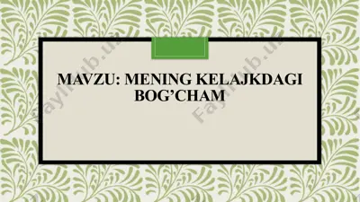 mening kelajkdagi bog’cham — PPTX