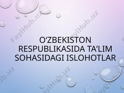 o‘zbekiston respublikasida taʼlim sohasidagi islohotlar — PPTX