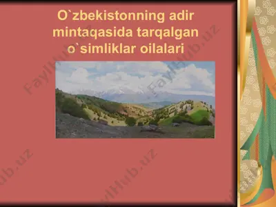 o`zbekistonning adir mintaqasida tarqalgan o`simliklar oilalari — PPTX
