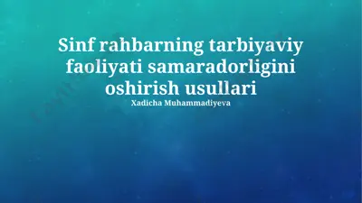 sinf rahbarning tarbiyaviy faoliyati samaradorligini oshirish usullari — PPTX