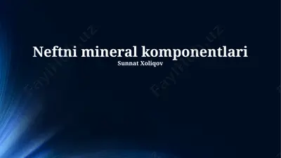 neftning mineral komponentlari va uglevodorodlar tahlili — PPTX