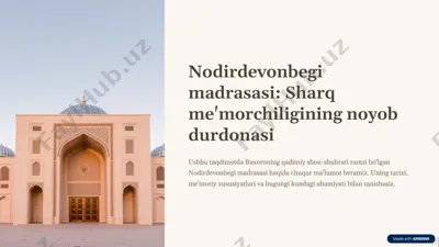 nodirdevonbegi madrasasi: sharq me'morchiligining noyob durdonasi — PPTX