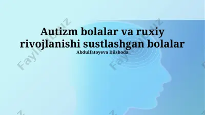 autizm bolalar va ruxiy rivojlanishi sustlashgan bolalar — PPTX