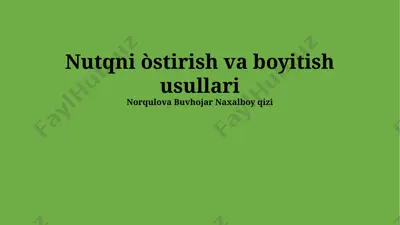 nutqni o‘stirish va boyitish usullari — PPTX