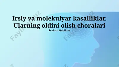 irsiy va molekulyar kasalliklar. ularning oldini olish choralari — PPTX