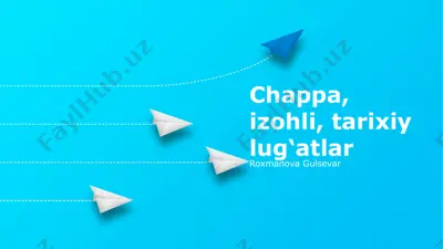 chappa, izohli, tarixiy lug‘atlar — PPTX