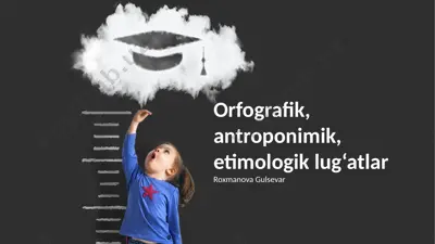 orfografik, antroponimik, etimologik lug‘atlar — PPTX