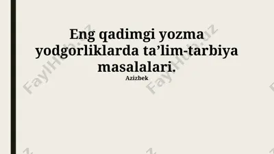 eng qadimgi yozma yodgorliklarda ta’lim-tarbiya masalalari — PPTX