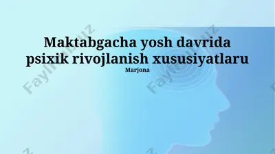 maktabgacha yosh davrida psixik rivojlanish xususiyatlari — PPTX