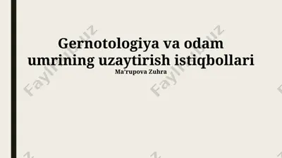 gernotologiya va odam umrining uzaytirish istiqbollari — PPTX