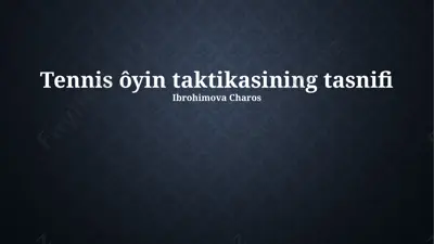 tennis o'yin taktikasining tasnifi — PPTX