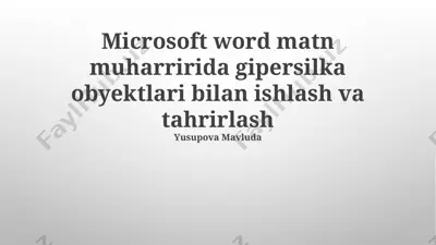 microsoft word matn muharririda gipersilka obyektlari bilan ishlash va tahrirlash — PPTX