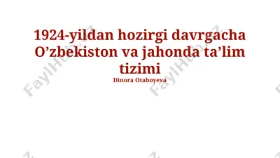 o’zbekiston va jahonda ta’lim tizimi (1924-yildan hozirgi davrgacha) — PPTX