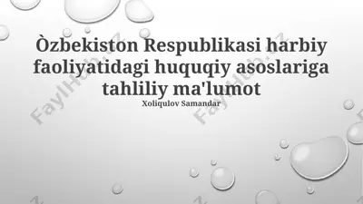 o'zbekiston respublikasi harbiy faoliyatidagi huquqiy asoslarga tahliliy ma'lumot — PPTX