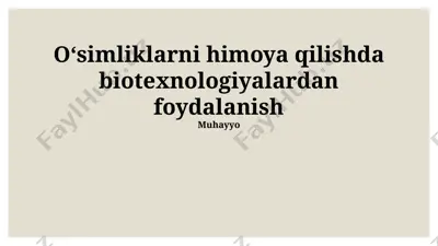 oʻsimliklarni himoya qilishda biotexnologiyalardan foydalanish — PPTX