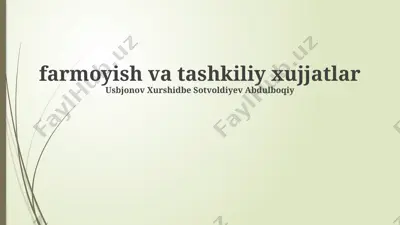 farmoyish va tashkiliy hujjatlar bo‘yicha ma'muriy va tashkiliy hujjatlar bilan ishlash qo‘llanmasi — PPTX