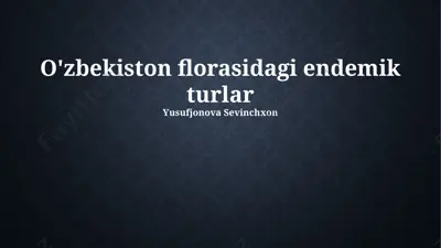 o'zbekiston florasidagi endemik turlar — PPTX