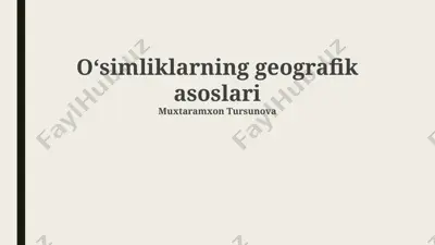 oʻsimliklarning geografik asoslari — PPTX