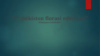 oʻzbekiston florasi endemlari — PPTX