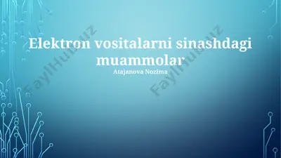 elektron qurilmalarni sinashdagi avtomatlashtirilgan sinov tizimlari — PPTX
