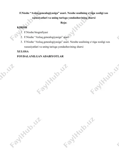 f.nisshe “axloq genealogiyasiga” asari. nesshe usulining o‘ziga xosligi xos xususiyatlari va uning tarixga yondashuvining sharxi — DOCX