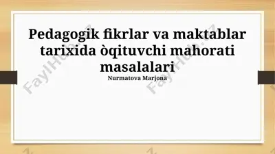 pedagogik fikrlar va maktablar tarixida o'qituvchi mahorati masalalari — PPTX