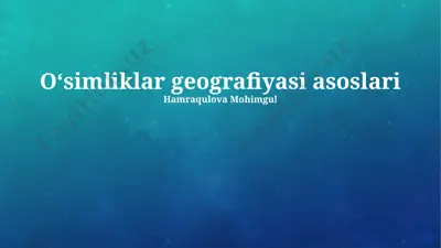 oʻsimliklar geografiyasi asoslari — PPTX