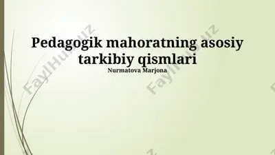pedagogik mahoratning asosiy tarkibiy qismlari — PPTX