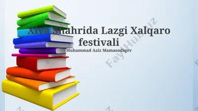 xiva shahrida lazgi xalqaro festivali taqdimoti — PPTX