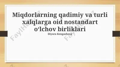 miqdorlarning qadimiy va turli xalqlarga oid nostandart oʻlchov birliklari — PPTX