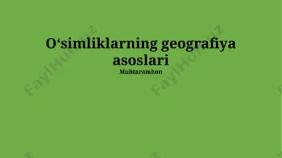 oʻsimliklarning geografiya asoslari — PPTX