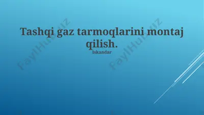 tashqi gaz tarmoqlarini montaj qilish — PPTX