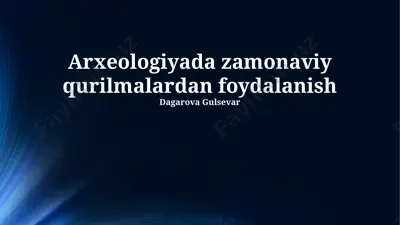 arxeologiyada zamonaviy qurilmalardan foydalanish — PPTX