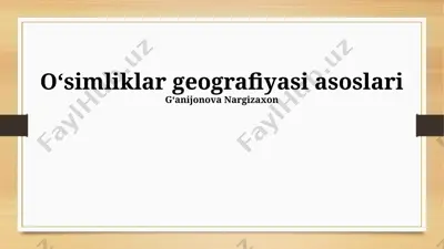 oʻsimliklar geografiyasi asoslari — PPTX