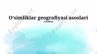 oʻsimliklar geografiyasi asoslari — PPTX