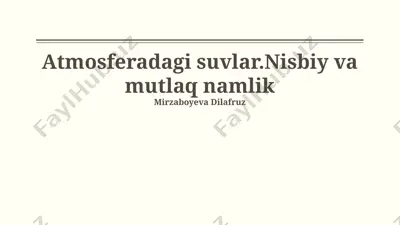 atmosferadagi suvlar. nisbiy va mutlaq namlik — PPTX