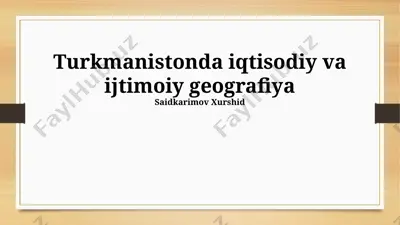 turkmanistonda iqtisodiy va ijtimoiy geografiya — PPTX