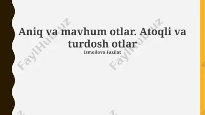 aniq va mavhum otlar. atoqli va turdosh otlar — PPTX