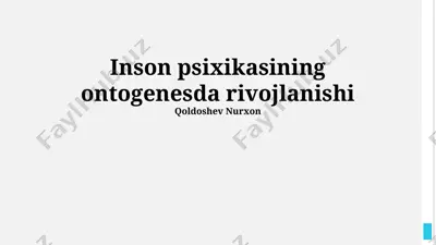 inson psixikasining ontogenetik rivojlanishi — PPTX