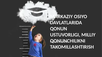 markaziy osiyo davlatlarida qonun ustuvorligi va milliy qonunchilikni takomillashtirish — PPTX