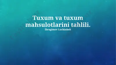 tuxum va tuxum mahsulotlarini tahlili — PPTX