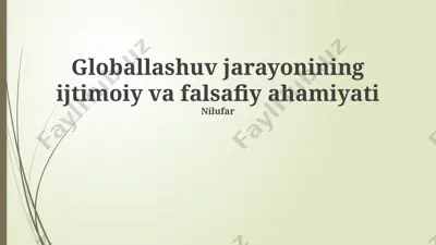 globallashuv jarayonining ijtimoiy va falsafiy ahamiyati — PPTX