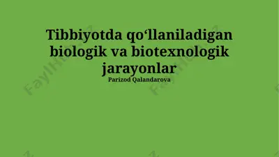 tibbiyotda qoʻllaniladigan biologik va biotexnologik jarayonlar — PPTX